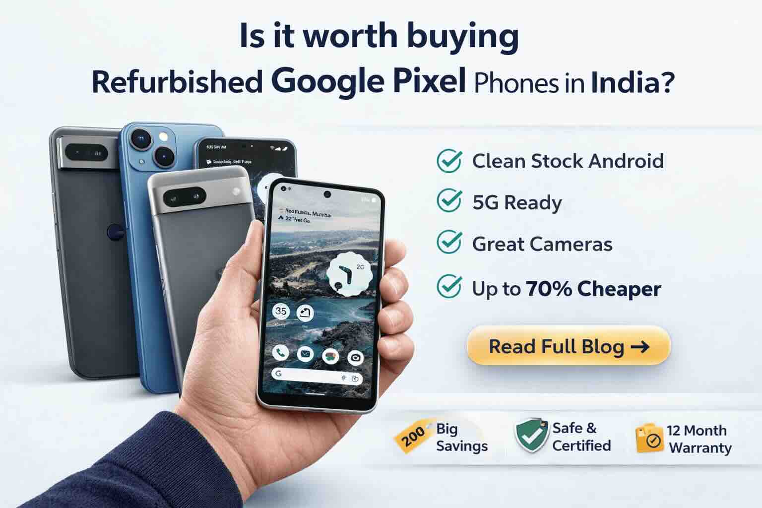 Refurbished Google Pixel Phones in India: Are They Worth Buying?